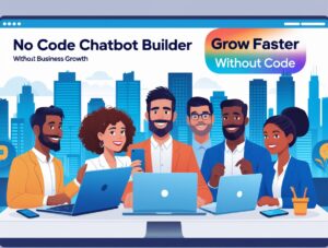 No Code Chatbot Builder for Smart Website Growth