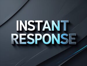 instant response