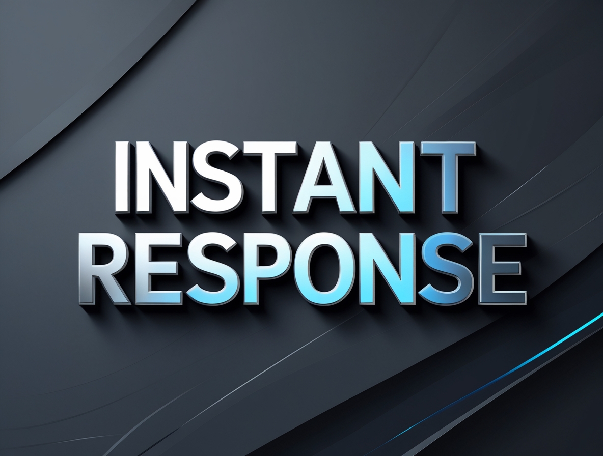 instant response